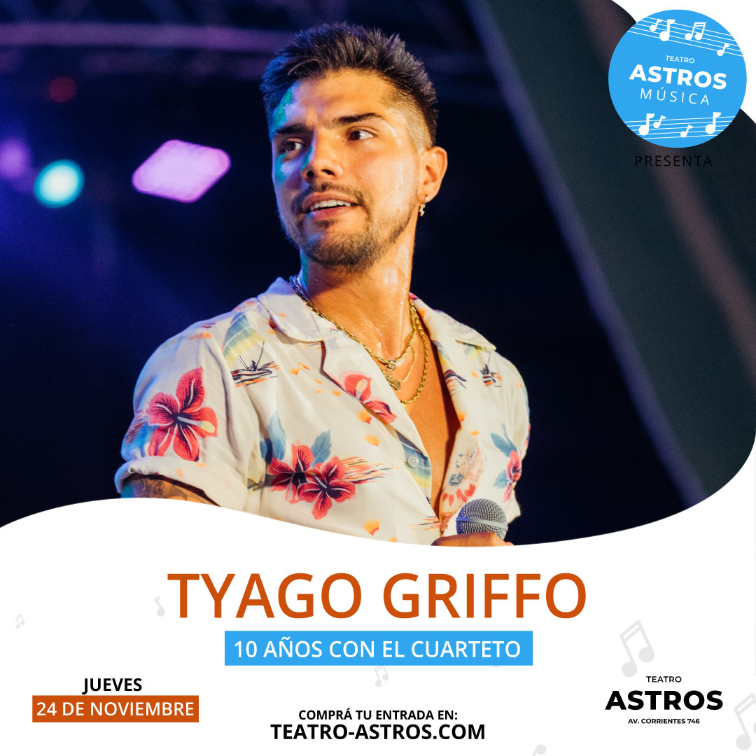 Tyago Griffo - 10 Años con el Cuarteto